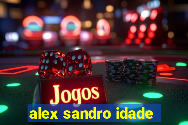 alex sandro idade
